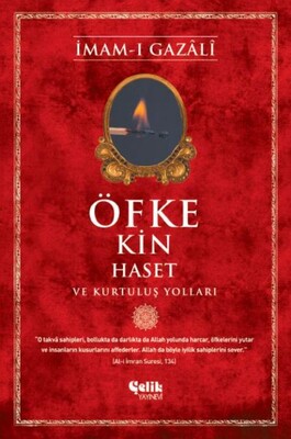 Öfke, Kin, Haset ve Kurtuluş Yolları - Çelik Yayınevi