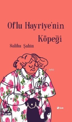 Oflu Hayriye'nin Köpeği - Şule Yayınları