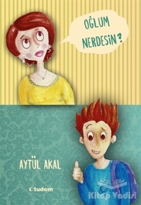 Oğlum Nerdesin? - Tudem Yayınları