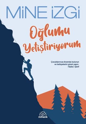 Oğlumu Yetiştiriyorum - Mihenk Kitap