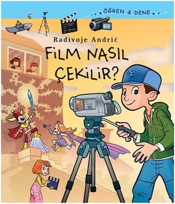 Öğren-Dene Serisi - Film Nasıl Çekilir? - Net Turistik Yayınları