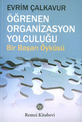 Öğrenen Organizasyon Yolculuğu Bir Başarı Öyküsü - 1