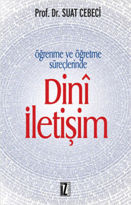 Öğrenme ve Öğretme Süreçlerinde Dini İletişim - 1