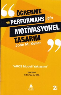 Öğrenme ve Performans İçin Motivasyonel Tasarım - Asos Yayınları