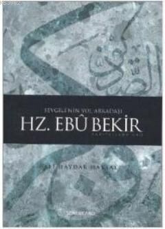 Sevgili'nin Yol Arkadaşı Hz. Ebubekir (r.a.) - 1