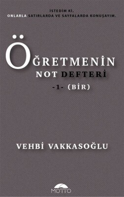 Öğretmenin Not Defteri - 1 (Bir) - Motto