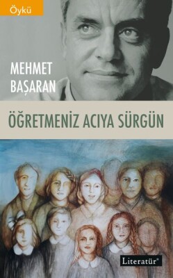 Öğretmeniz Acıya Sürgün - Literatür Yayınları