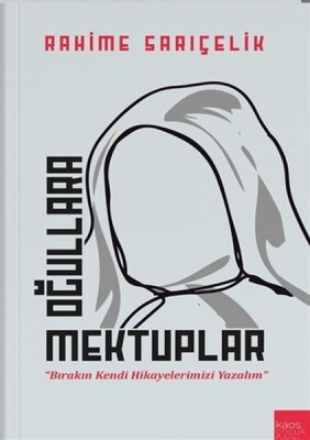 Oğullara Mektuplar - Kaos Çocuk Parkı Yayınları