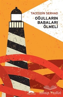 Oğulların Babaları Ölmeli - Motto