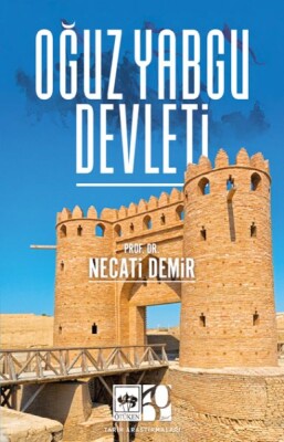 Oğuz Yabgu Devleti - Ötüken Neşriyat