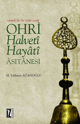 Ohri Halveti - Hayati Asitanesi - İz Yayıncılık