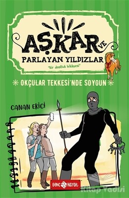 Okçular Tekkesi'nde Soygun - Aşkar ve Parlayan Yıldızlar - Genç Hayat