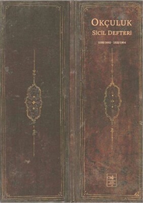 Okçuluk Sicil Defteri - İstanbul Fetih Cemiyeti Yayınları