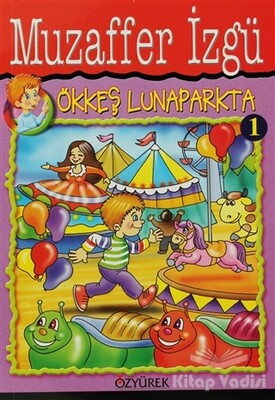 Ökkeş Lunaparkta 1 - Özyürek Yayınları