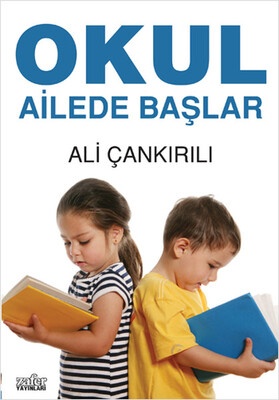 Okul Ailede Başlar - Zafer Yayınları