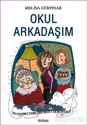 Okul Arkadaşım - Özyürek Yayınları