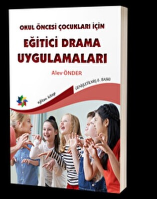 Okul Öncesi Çocuklar İçin Eğitici Drama Uygulamaları - Eğiten Kitap
