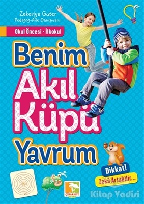 Okul Öncesi İlkokul - Benim Akıl Küpü Yavrum - Çınaraltı Yayınları