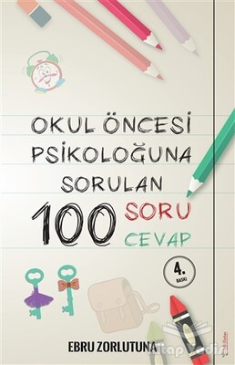 Okul Öncesi Psikoloğu’na Sorulan 100 Soru 100 Cevap - Sola Unitas