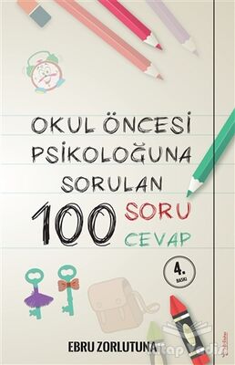 Okul Öncesi Psikoloğu’na Sorulan 100 Soru 100 Cevap - 1