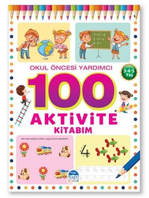Okul Öncesi Yardımcı 3-4-5 Yaş - 100 Aktivite Kitabım - 1