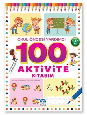 Okul Öncesi Yardımcı 3-4-5 Yaş - 100 Aktivite Kitabım - 1