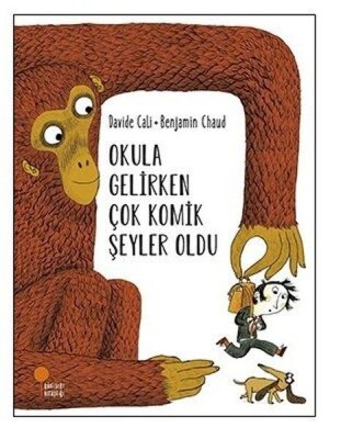 Okula Gelirken Çok Komik Şeyler Oldu - Günışığı Kitaplığı