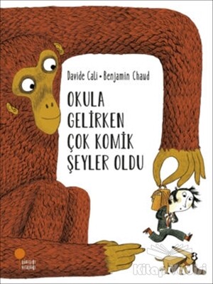 Okula Gelirken Çok Komik Şeyler Oldu - Günışığı Kitaplığı