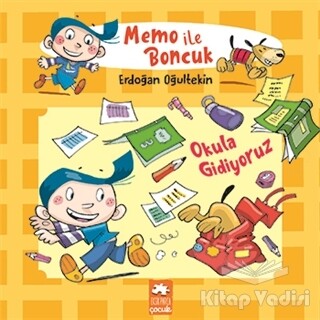 Okula Gidiyoruz - Memo ile Boncuk - Eksik Parça Yayınları