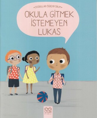 Okula Gitmek İstemeyen Lukas - 1001 Çiçek Kitaplar