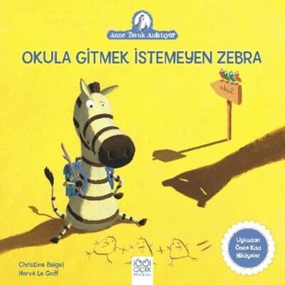 Okula Gitmek İstemeyen Zebra - 1001 Çiçek Kitaplar