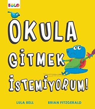 Okula Gitmek İstemiyorum - EOLO Eğitici Oyuncak ve Kitap