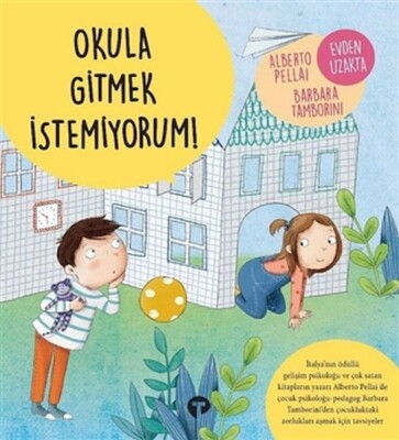 Okula Gitmek İstemiyorum! - Turkuvaz Çocuk