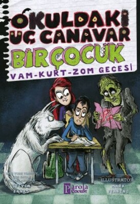 Okuldaki Üç Canavar Bir Çocuk: Vam - Kurt - Zom Gecesi - Parola Çocuk