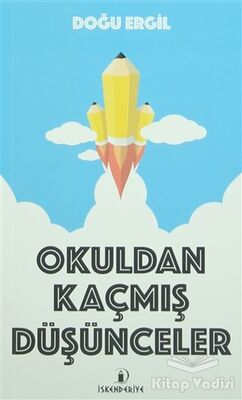 Okuldan Kaçmış Düşünceler - 1