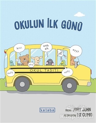 Okulun İlk Günü - Ketebe Yayınları