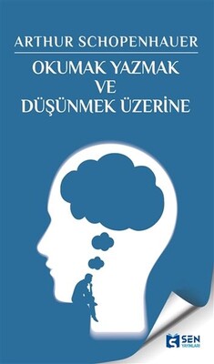 Okumak Yazmak ve Düşünmek Üzerine - Sen Yayınları