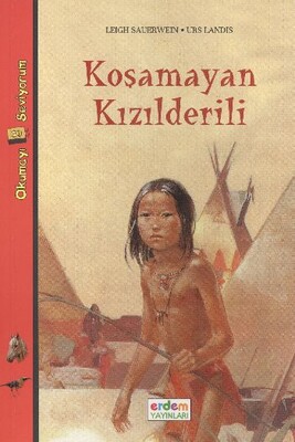 Okumayı Seviyorum Dizisi 1 -Koşamayan Kızılderili - Erdem Yayınları