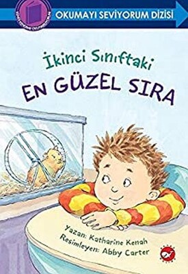 Okumayı Seviyorum Dizisi - İkinci Sınıftaki En Güzel Sıra - Beyaz Balina Yayınları