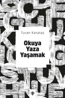 Okuya Yaza Yaşamak - Türkiye Diyanet Vakfı Yayınları