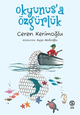 Okyunus’a Özgürlük - Sia Kitap