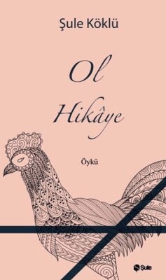 Ol Hikaye - Şule Yayınları