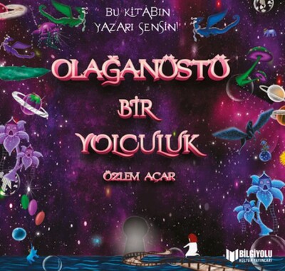 Olağanüstü Bir Yolculuk - Bilgiyolu Yayınları