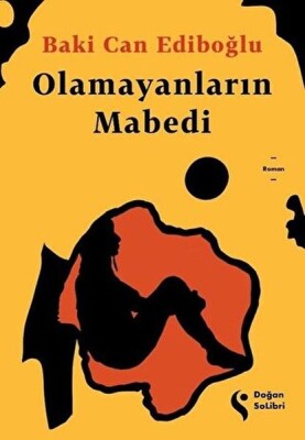 Olamayanların Mabedi - Doğan Solibri