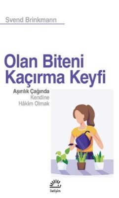 Olan Biteni Kaçırma Keyfi - İletişim Yayınları