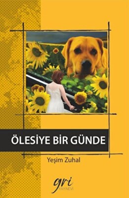 Ölesiye Bir Günde - Gri Yayınevi