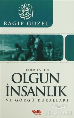 Olgun İnsanlık ve Görgü Kuralları - Çelik Yayınevi