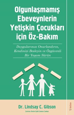 Olgunlaşmamış Ebeveynlerin Yetişin Çocukları için Öz-Bakım - Sola Unitas