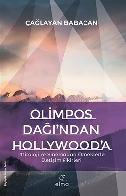 Olimpos Dağı’ndan Hollywood’a - Elma Yayınevi