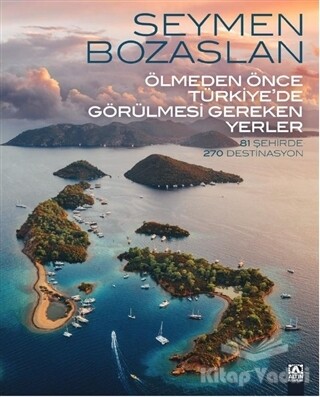 Ölmeden Önce Türkiye’de Görülmesi Gereken Yerler - Altın Kitaplar Yayınevi